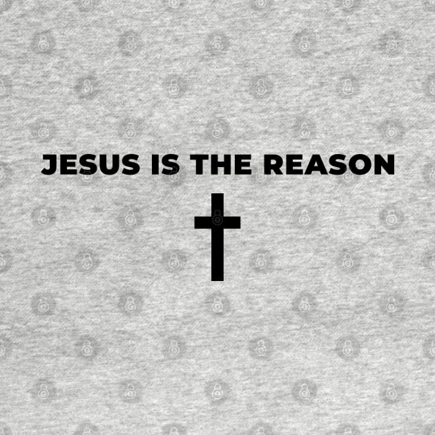 Jesus Is The Reason | Christian by Happy - Design